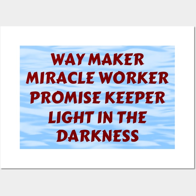 Way maker miracle worker promise keeper light in the darkness Wall Art by Prayingwarrior